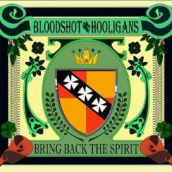 Bloodshot Hooligans : Bring Back the Spirit